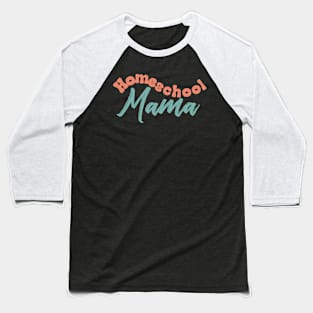 Homeschool moms mama Baseball T-Shirt